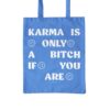 typealive Tote Karma Is Only