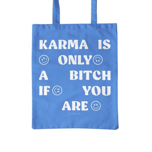 typealive Tote Karma Is Only